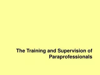 The Training and Supervision of Paraprofessionals