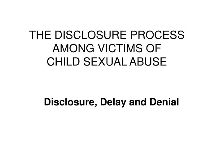 the disclosure process among victims of child sexual abuse