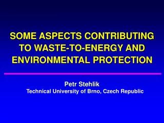SOME ASPECTS CONTRIBUTING TO WASTE-TO-ENERGY AND ENVIRONMENTAL PROTECTION