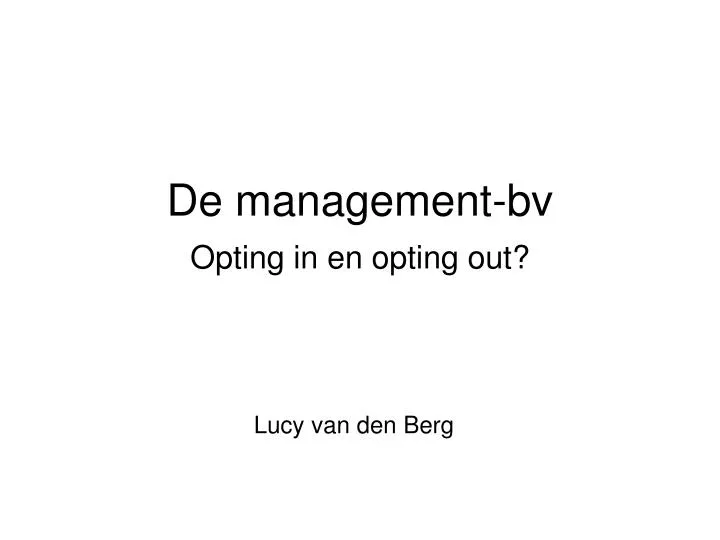 de management bv opting in en opting out