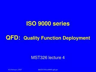 ISO 9000 series QFD: Quality Function Deployment