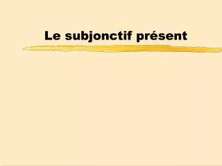le subjonctif pr sent