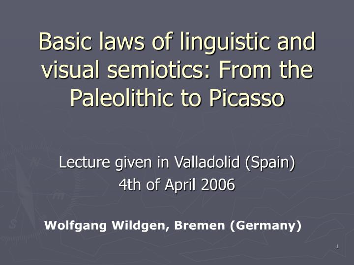 basic laws of linguistic and visual semiotics from the paleolithic to picasso