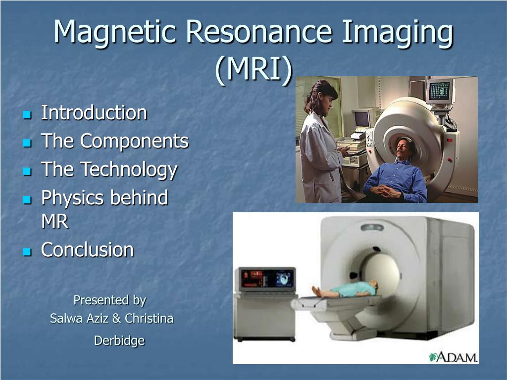 PPT - Magnetic Resonance Imaging (MRI) PowerPoint Presentation, free ...