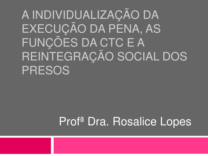 a individualiza o da execu o da pena as fun es da ctc e a reintegra o social dos presos