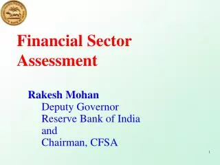 Rakesh Mohan Deputy Governor 	Reserve Bank of India 	and 	Chairman, CFSA