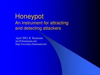 Honeypot An instrument for attracting and detecting attackers
