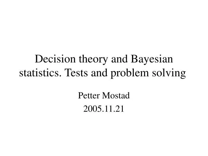 decision theory and bayesian statistics tests and problem solving