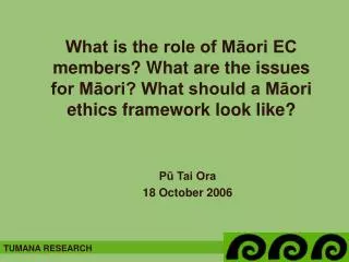 What is the role of M?ori EC members? What are the issues for M?ori? What should a M?ori ethics framework look like?