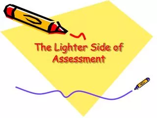 The Lighter Side of Assessment