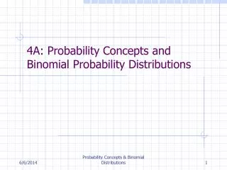 4A: Probability Concepts and Binomial Probability Distributions