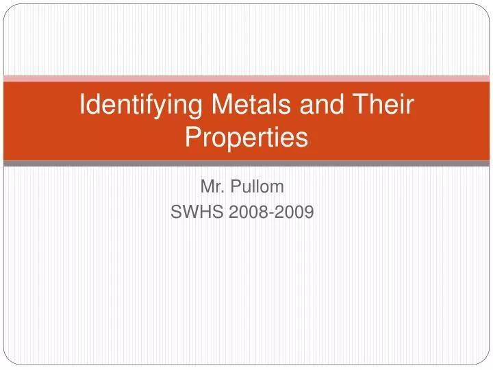 identifying metals and their properties