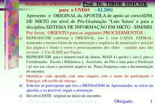 PEDIDO DO APRESENTADOR Prof. Dr. TIBOR SIMCSIK para o UNISO 	- 02.2001