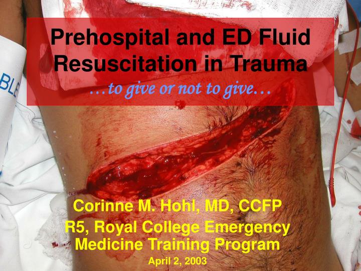 prehospital and ed fluid resuscitation in trauma to give or not to give