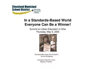In a Standards-Based World Everyone Can Be a Winner! Summit on Urban Education in Ohio Thursday, May 5, 2005