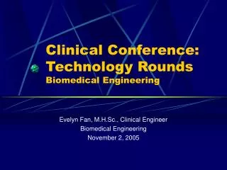 Clinical Conference: Technology Rounds Biomedical Engineering