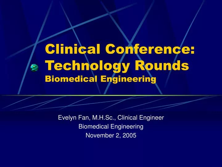 clinical conference technology rounds biomedical engineering