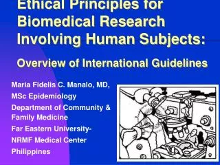 Ethical Principles for Biomedical Research Involving Human Subjects: Overview of International Guidelines