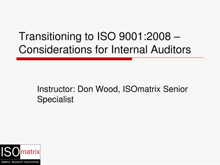 transitioning to iso 9001 2008 considerations for internal auditors