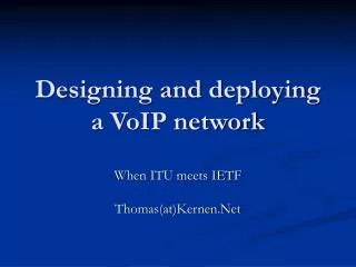 Designing and deploying a VoIP network