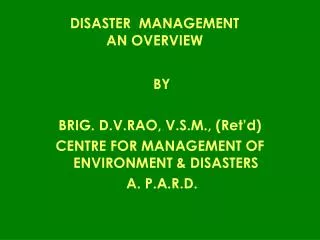 DISASTER MANAGEMENT AN OVERVIEW