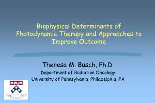 Biophysical Determinants of Photodynamic Therapy and Approaches to Improve Outcome