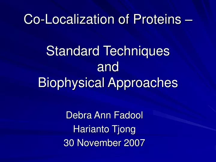 co localization of proteins standard techniques and biophysical approaches