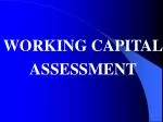 WORKING CAPITAL ASSESSMENT - slide 1