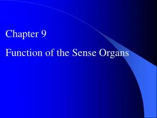 Chapter 9 Function of the Sense Organs
