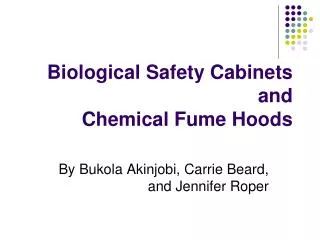 Biological Safety Cabinets and Chemical Fume Hoods