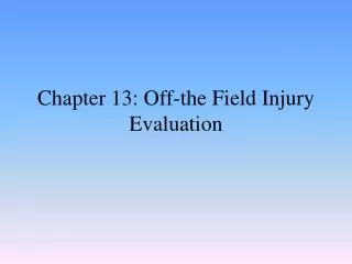 Chapter 13: Off-the Field Injury Evaluation
