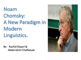 Noam Chomsky: A New Paradigm in Modern Linguistics . By: Rachid Elaasri &amp; Abderrahim Chalfaouat