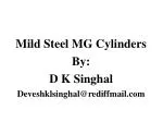 Mild Steel MG Cylinders By: D K Singhal Deveshklsinghal@rediffmail.com - slide 1