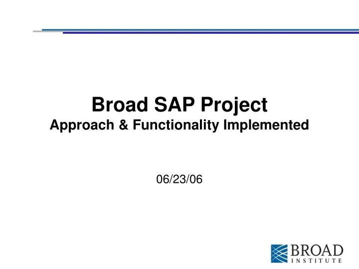 broad sap project approach functionality implemented