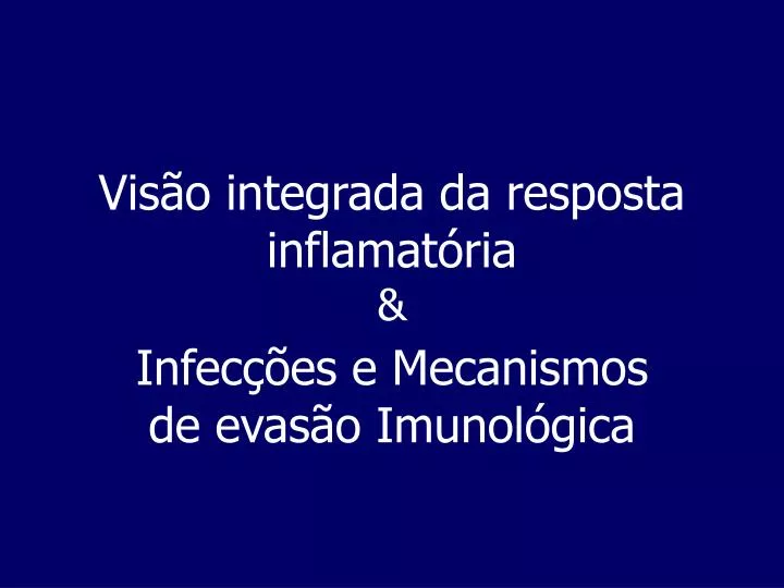 vis o integrada da resposta inflamat ria