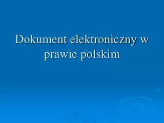 Dokument elektroniczny w prawie polskim