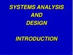 SYSTEMS ANALYSIS AND DESIGN INTRODUCTION - slide 1