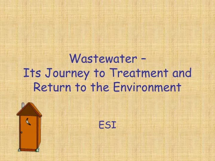 wastewater its journey to treatment and return to the environment