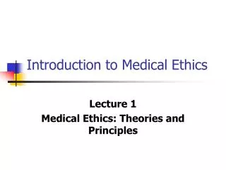 Introduction to Medical Ethics