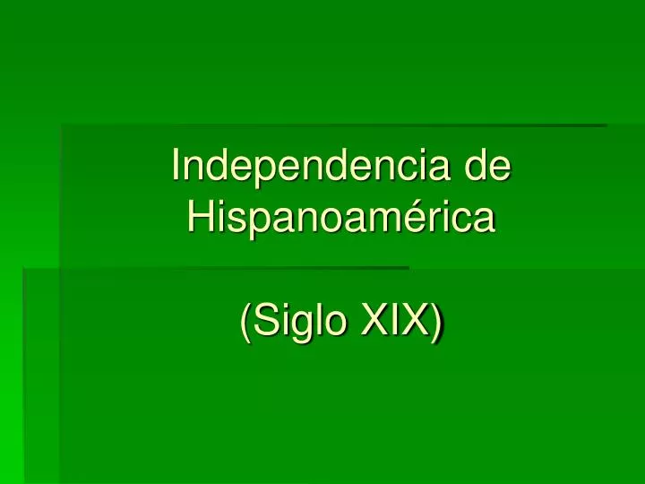 independencia de hispanoam rica siglo xix