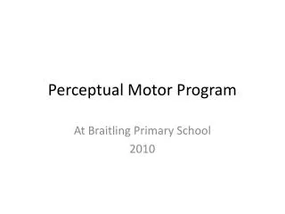 Perceptual Motor Program
