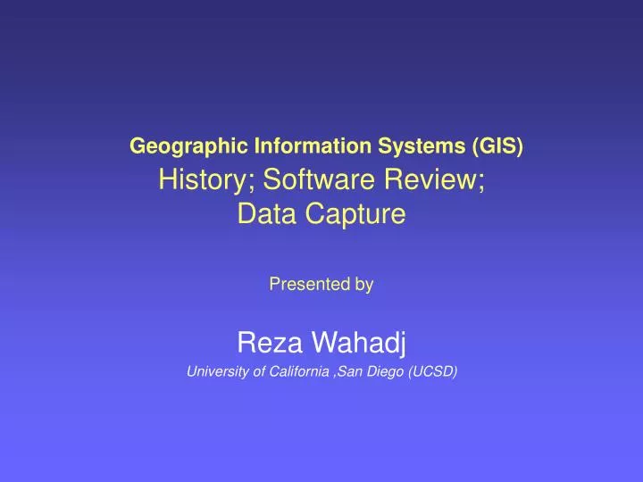 geographic information systems gis history software review data capture presented by