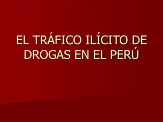 el tr fico il cito de drogas en el per