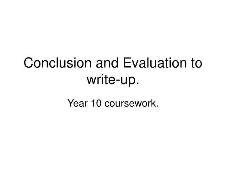 conclusion and evaluation to write up