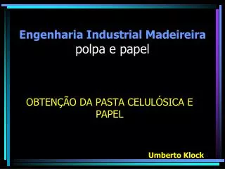 Engenharia Industrial Madeireira polpa e papel