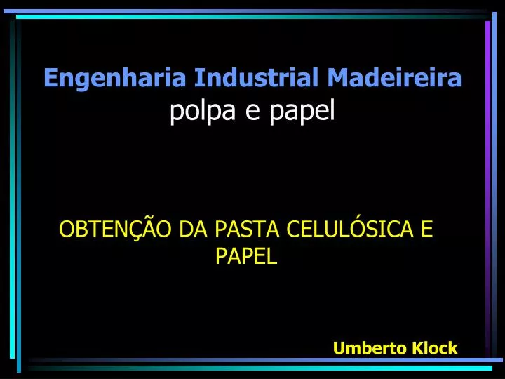 engenharia industrial madeireira polpa e papel