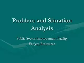 Problem and Situation Analysis