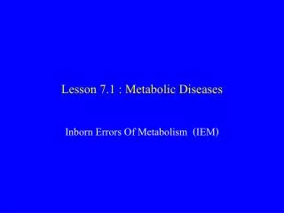 Lesson 7.1 : Metabolic Diseases