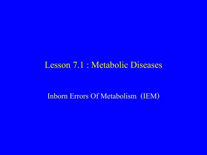 lesson 7 1 metabolic diseases