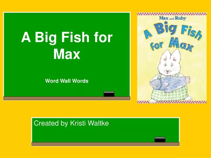 a big fish for max word wall words